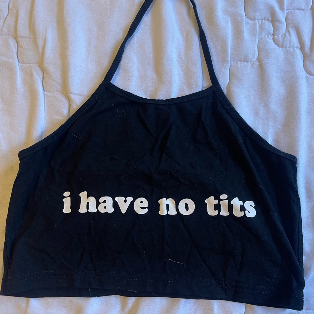 I have no tits croptop